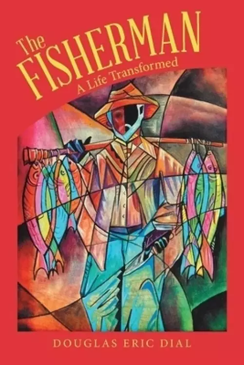 The Fisherman: A Life Transformed