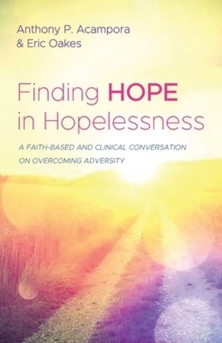 Finding Hope in Hopelessness: A Faith-Based and Clinical Conversation on Overcoming Adversity