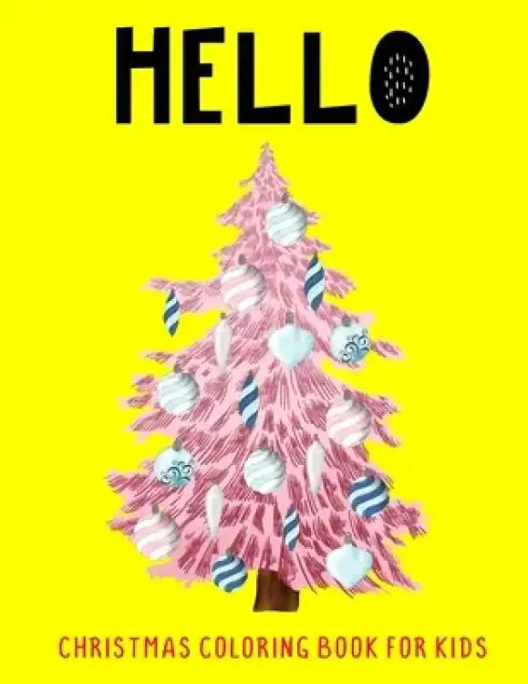 Hello: Christmas Coloring Book For Kids