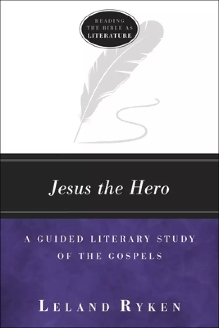 Jesus the Hero: A Guided Literary Study of the Gospels