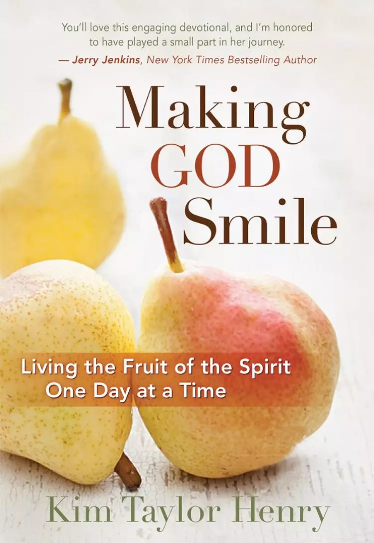 Making God Smile: Living the Fruit of the Spirit One Day at a Time