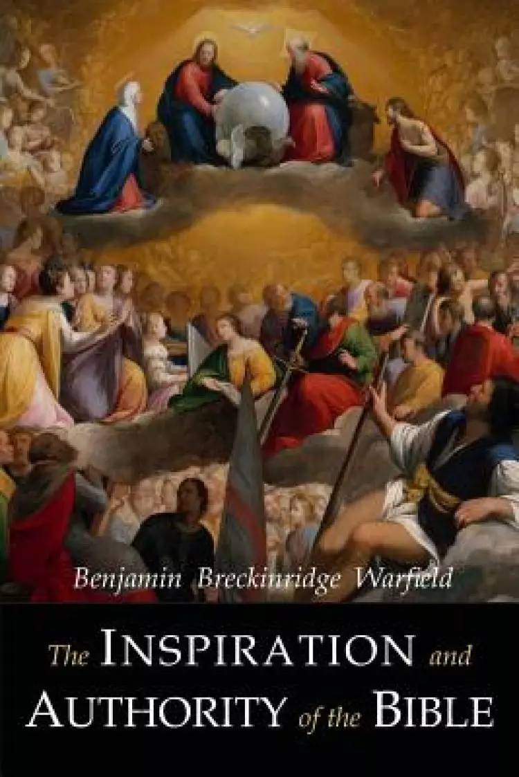 The Inspiration and Authority of the Bible