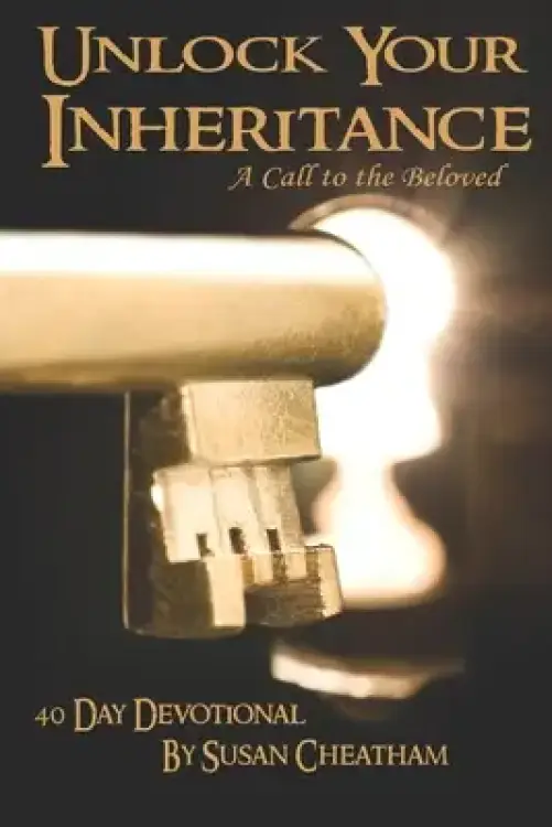 Unlock Your Inheritance: A Call to the Beloved