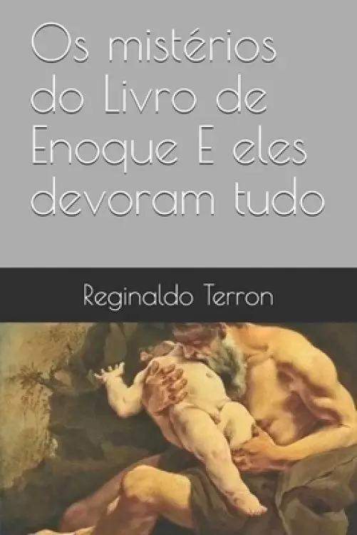 Os Misterios Do Livro De Enoque E Eles Devoram Tudo