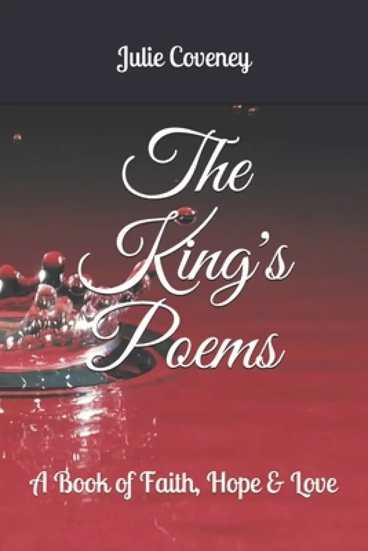 The King's Poems: A Book of Faith, Hope & Love