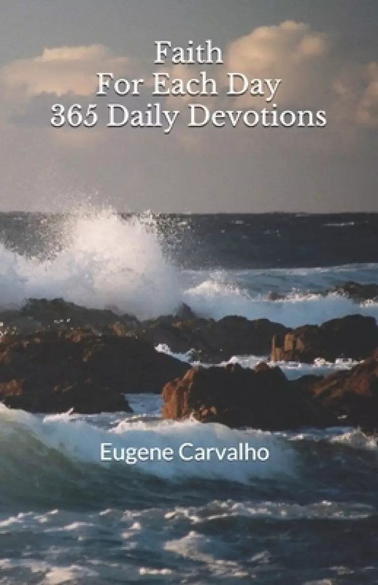 Faith for Each Day: 365 Daily Devotions