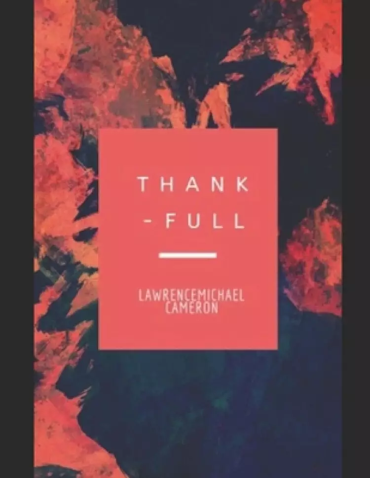 Thank Full: "A handbook and manual for a 26 day Pilgrimage of Gratitude
