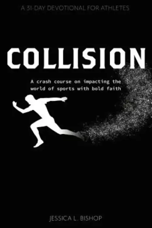 Collision: A crash course on impacting the world of sports with bold faith