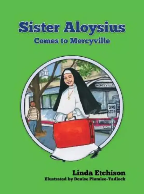 Sister Aloysius Comes to Mercyville