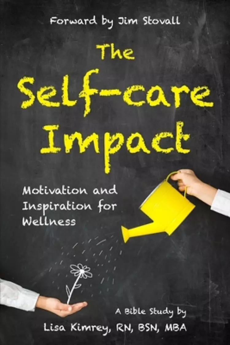 The Self-Care Impact: Motivation and Inspiration for Wellness