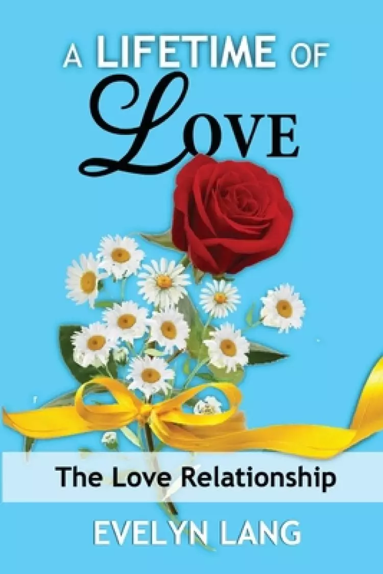 A Lifetime of Love: The Love Relationship