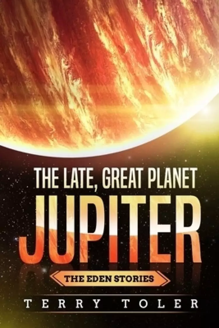 Late, Great Planet Jupiter