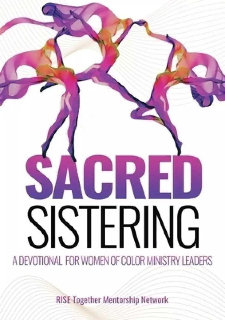 Sacred Sistering: A Devotional for Women of Color Ministry Leaders