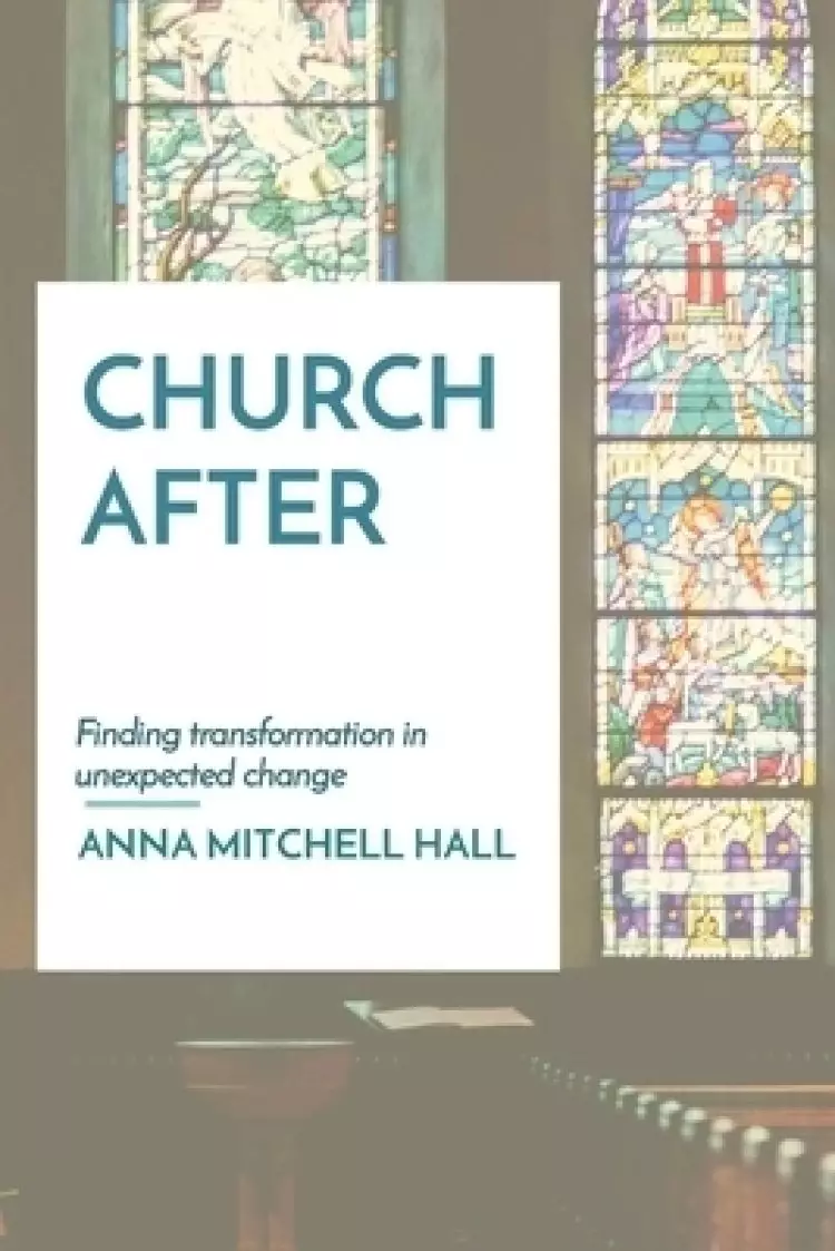 Church After: Finding transformation in unexpected change