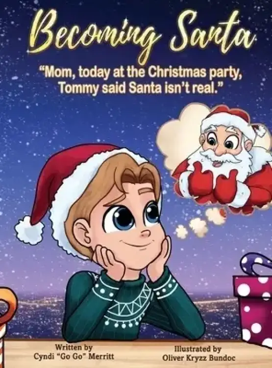 Becoming Santa: Mom, today at the Christmas party Tommy said Santa isn't real!