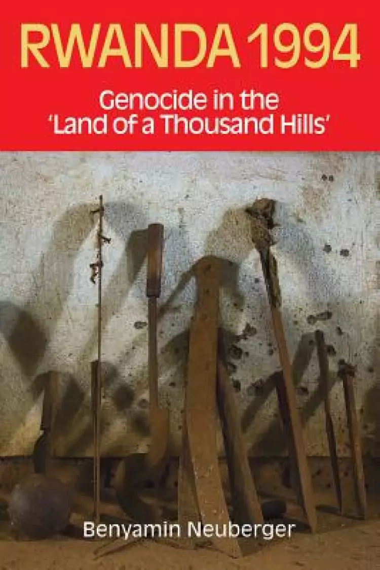 Rwanda 1994: Genocide in the "Land of a Thousand Hills"