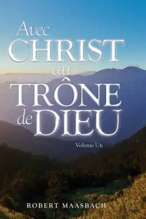 Avec Christ Au Trone De Dieu - Volume Un