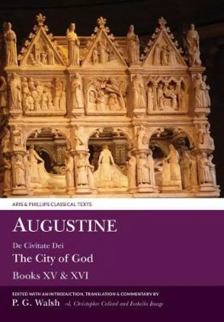 Augustine: De Civitate Dei Books Xv and Xvi