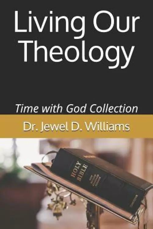 Living Our Theology: Time With God Collection