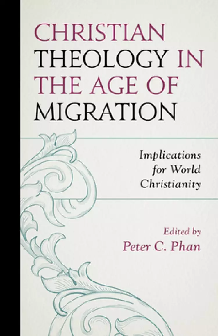 Christian Theology In The Age Of Migration