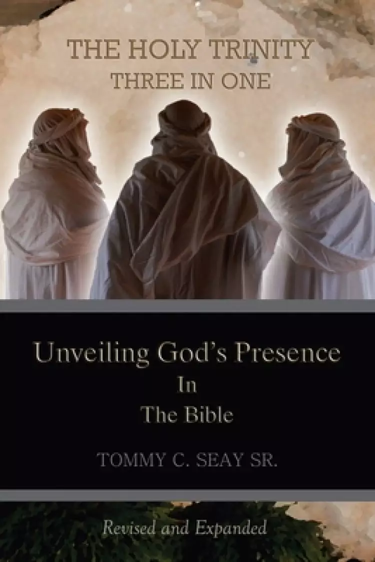 The Holy Trinity Three in One: Unveiling God's Presence in the Bible