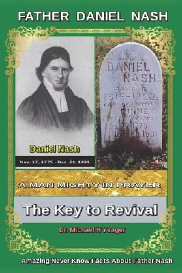 Daniel Nash A Man Mighty In Prayer: The Key to Revival