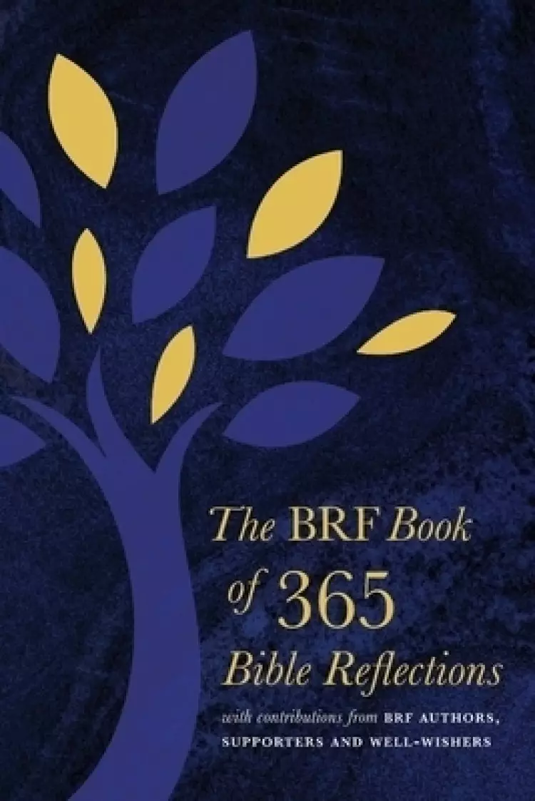 The BRF Book of 365 Bible Reflections: with contributions from BRF authors, supporters and well-wishers