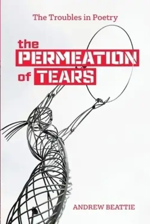 The Permeation of Tears: The Troubles in Poetry