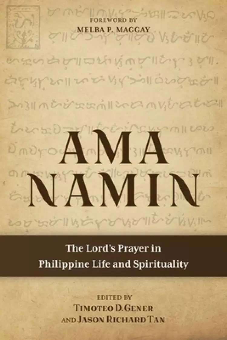 Ama Namin: The Lord's Prayer in Philippine Life and Spirituality