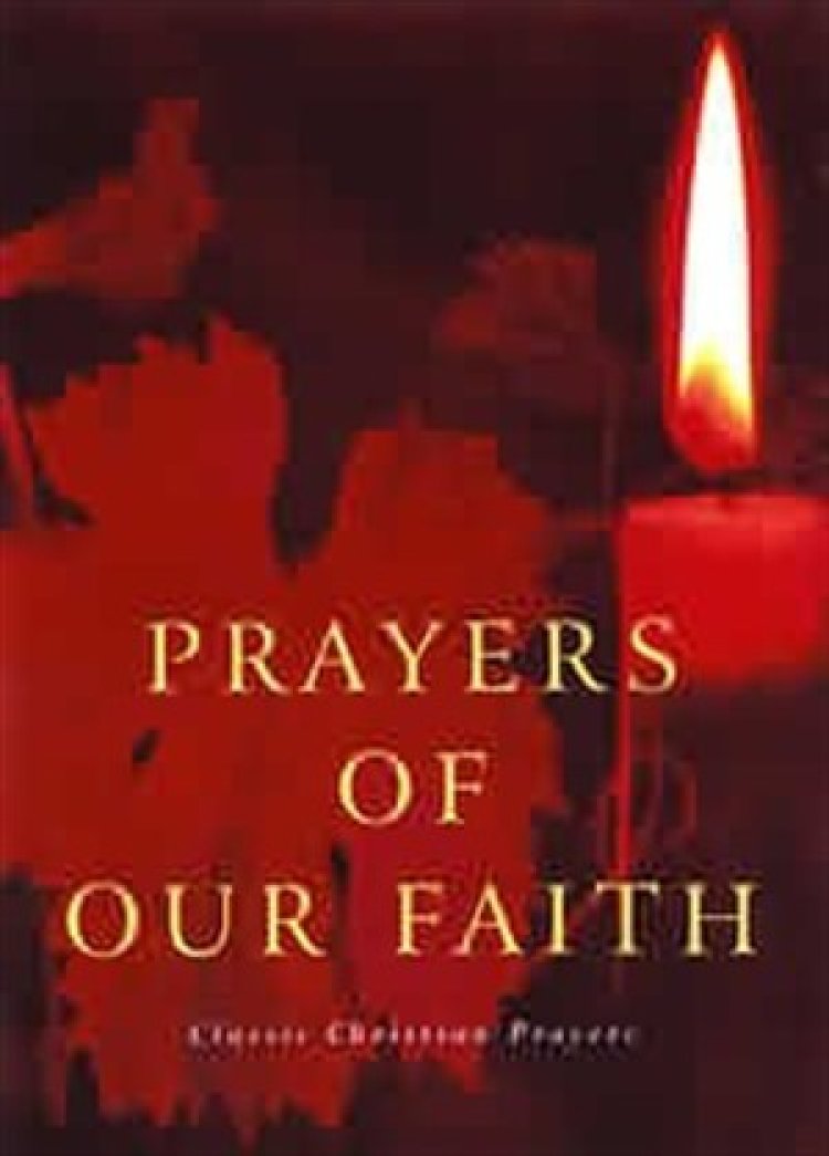 Prayers of Our Faith: Classic Christian Prayers | Free Delivery when ...