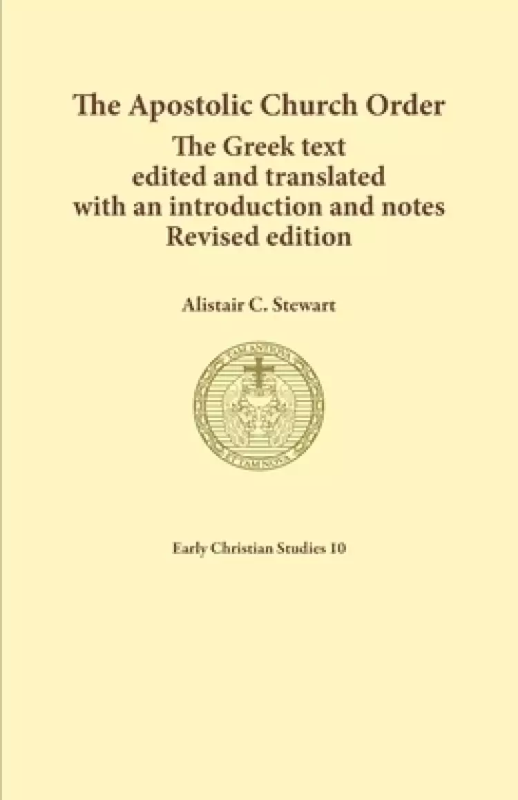 The Apostolic Church Order: The Greek text edited and translated with an introduction and notes