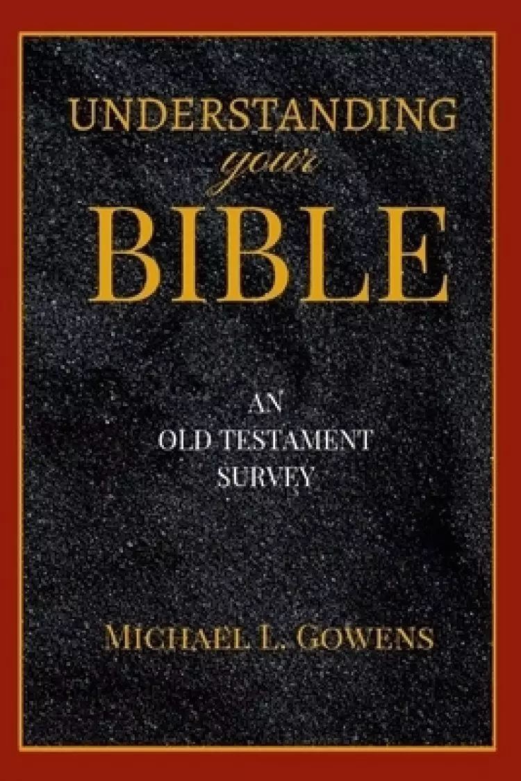 Understanding Your Bible: An Old Testament Survey