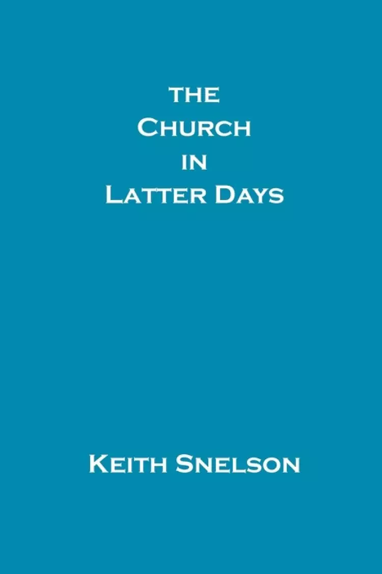 The Church in Latter Days