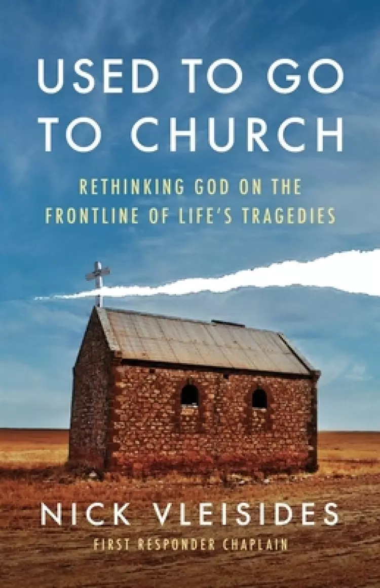 Used to Go to Church: Rethinking God on the Frontline of Life's Tragedies