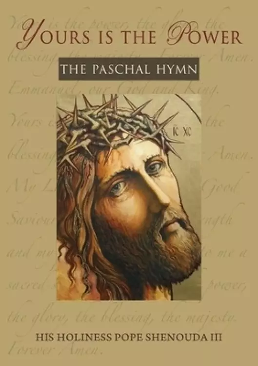 Yours is the Power: The Paschal Hymn