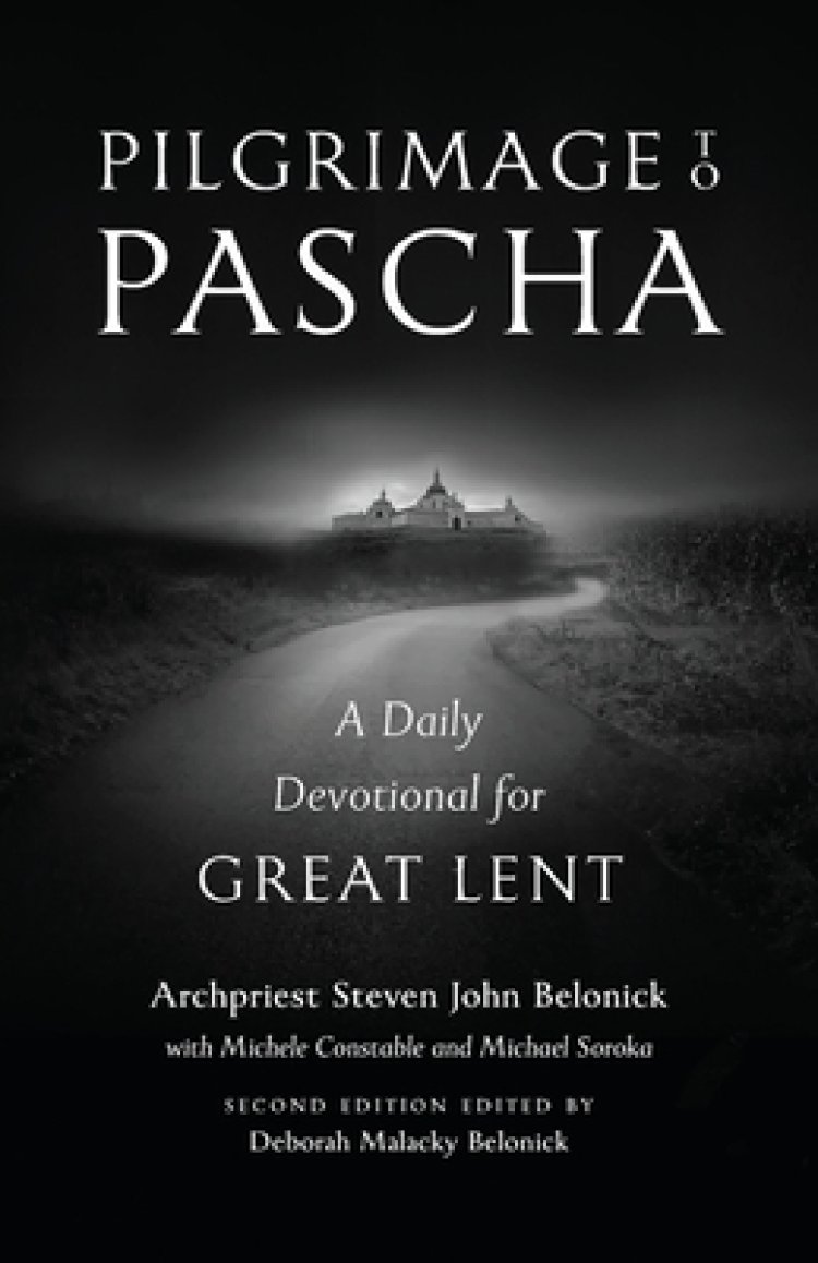 Pilgrimage to Pascha A Daily Devotional for Great Lent Free