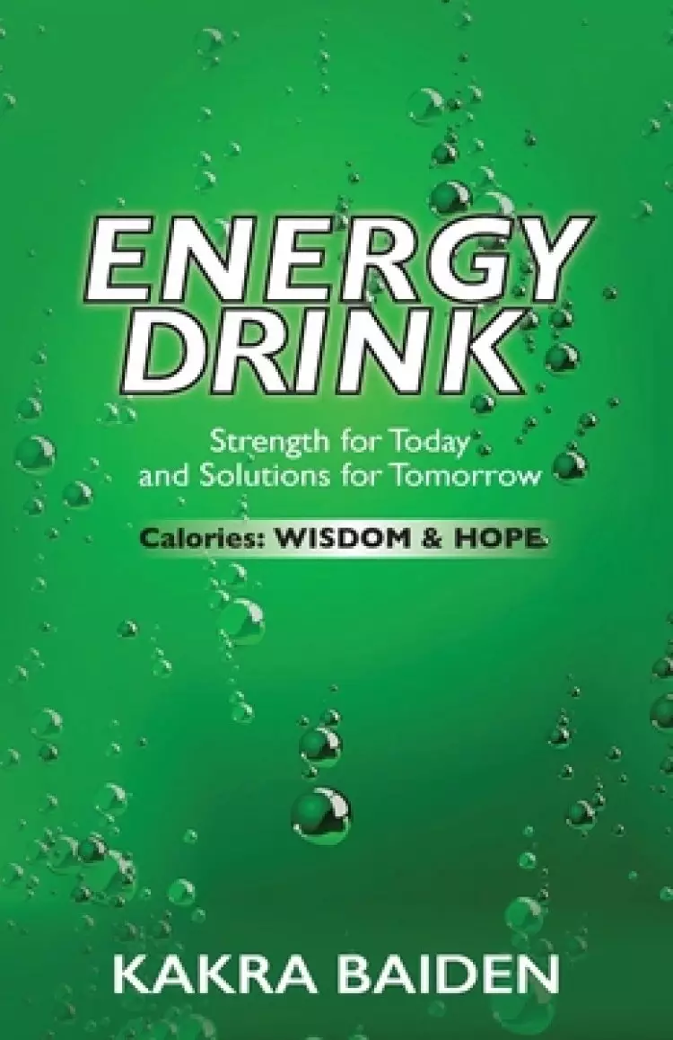 ENERGY DRINK:CALORIES:WISDOM AND HOPE