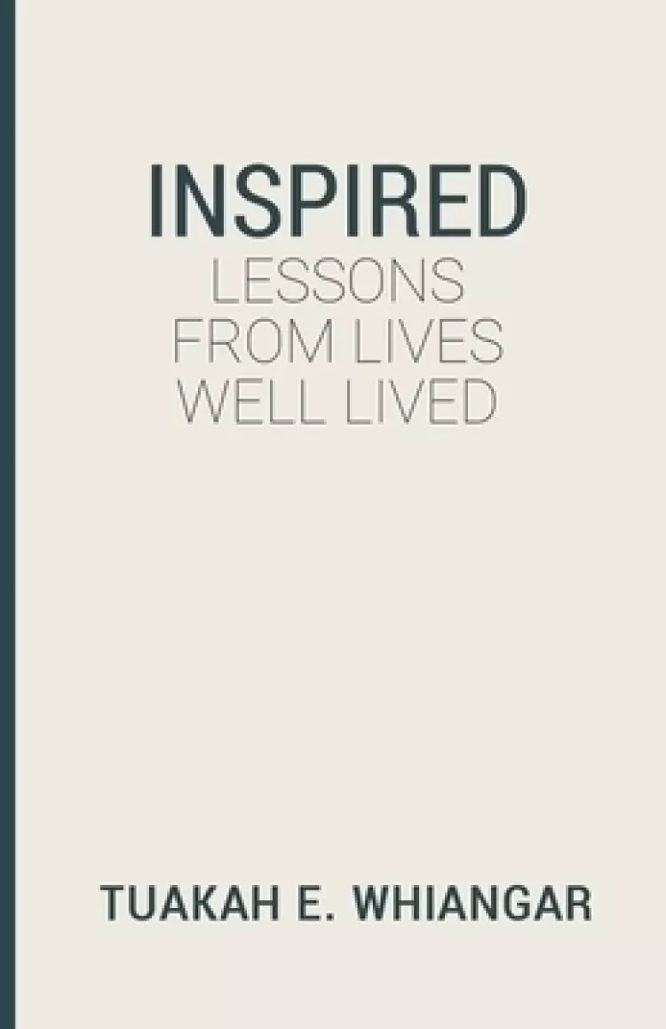 Inspired: Lessons From Lives Well Lived