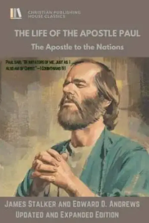 THE LIFE of The APOSTLE PAUL: The Apostle to the Nations