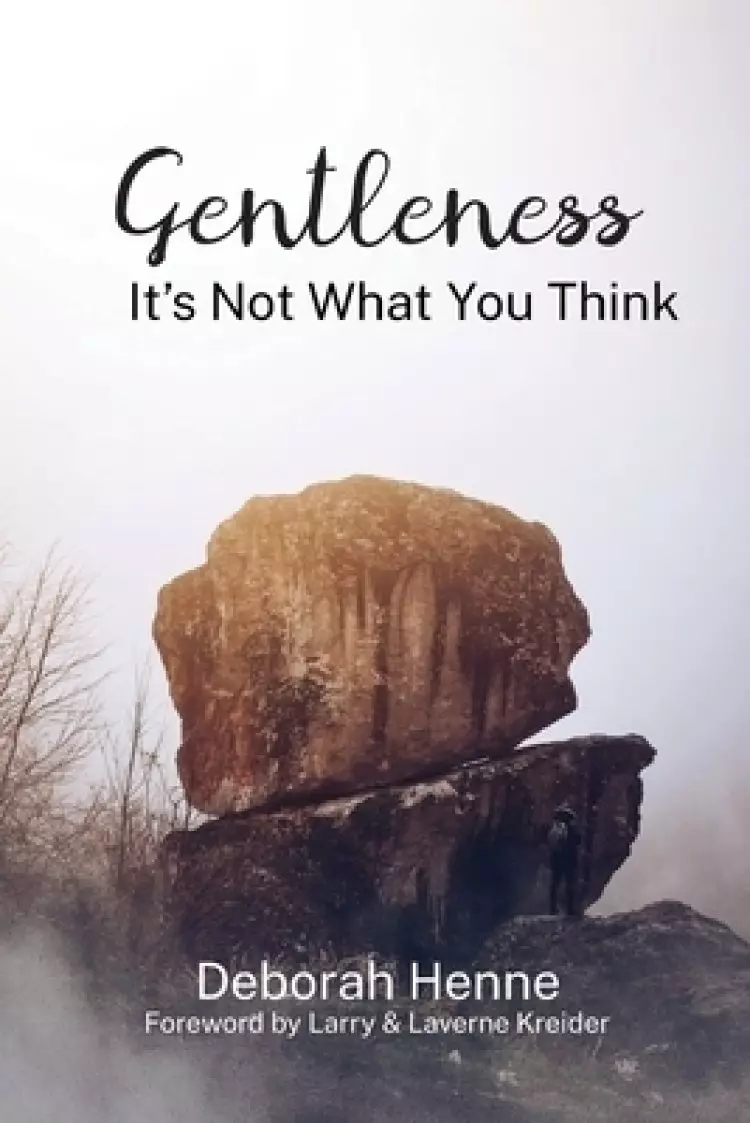 Gentleness: It's Not What You Think