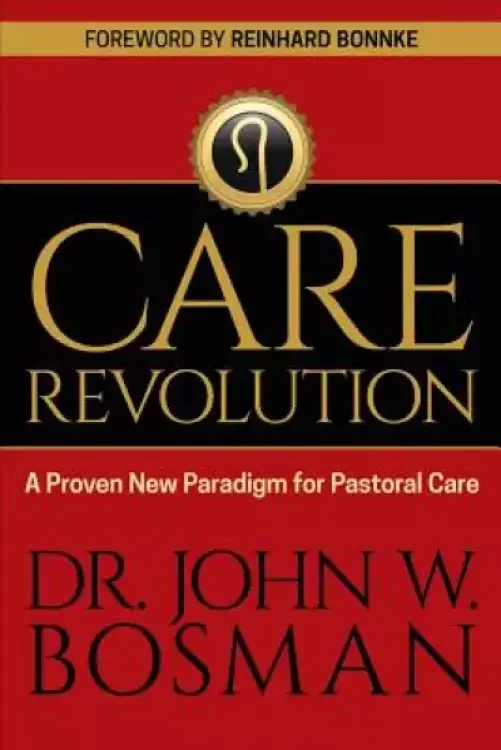 The Care Revolution: A Proven New Paradigm for Pastoral Care