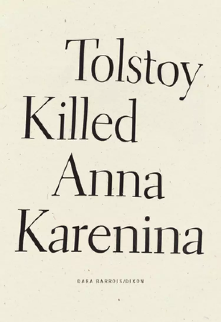 Tolstoy Killed Anna Karenina