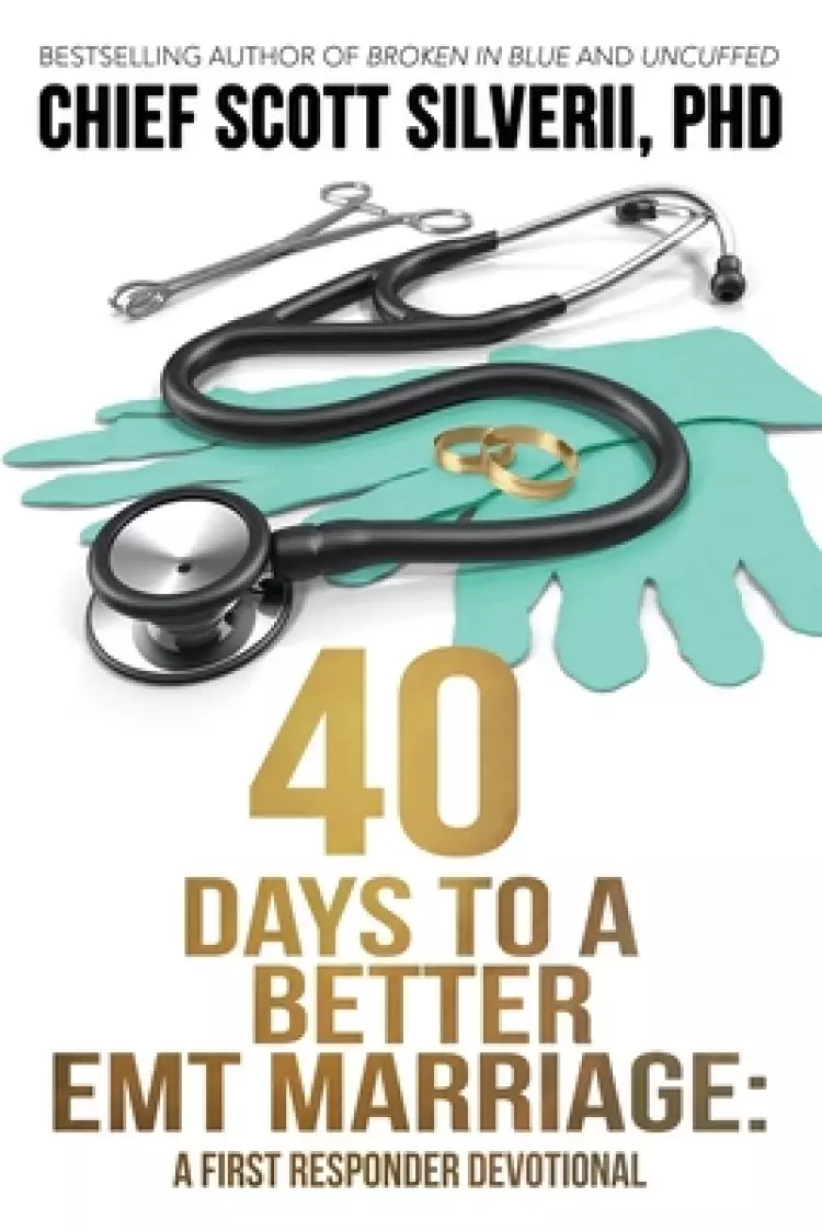 40 Days to a Better EMT Marriage