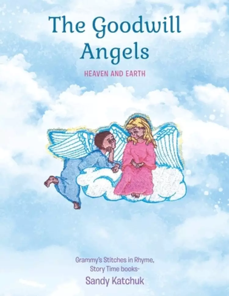 THE GOODWILL ANGELS: HEAVEN AND EARTH