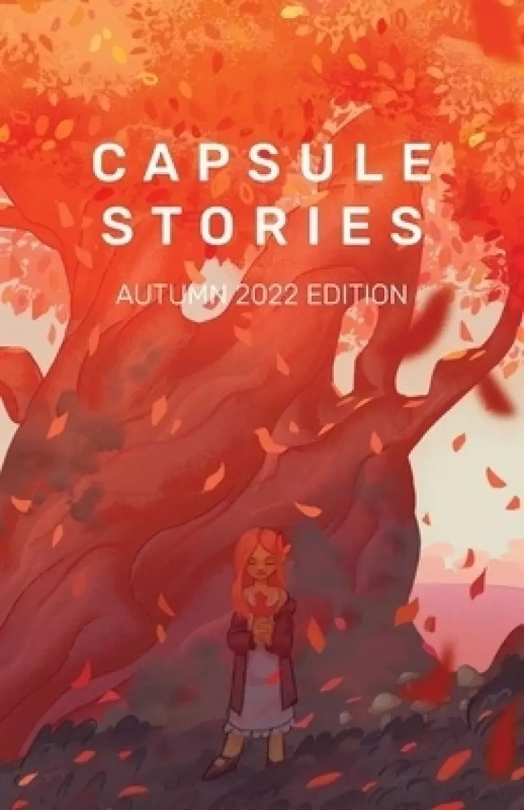 Capsule Stories Autumn 2022 Edition: Falling Leaves