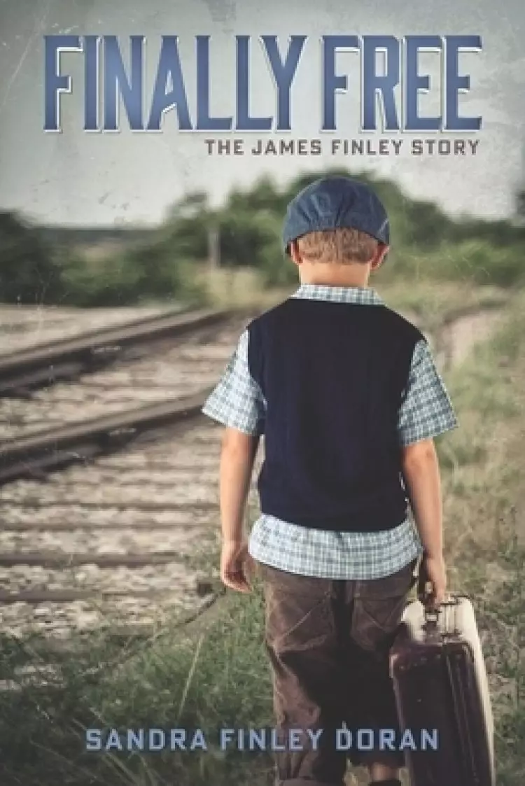 Finally Free: The James Finley Story
