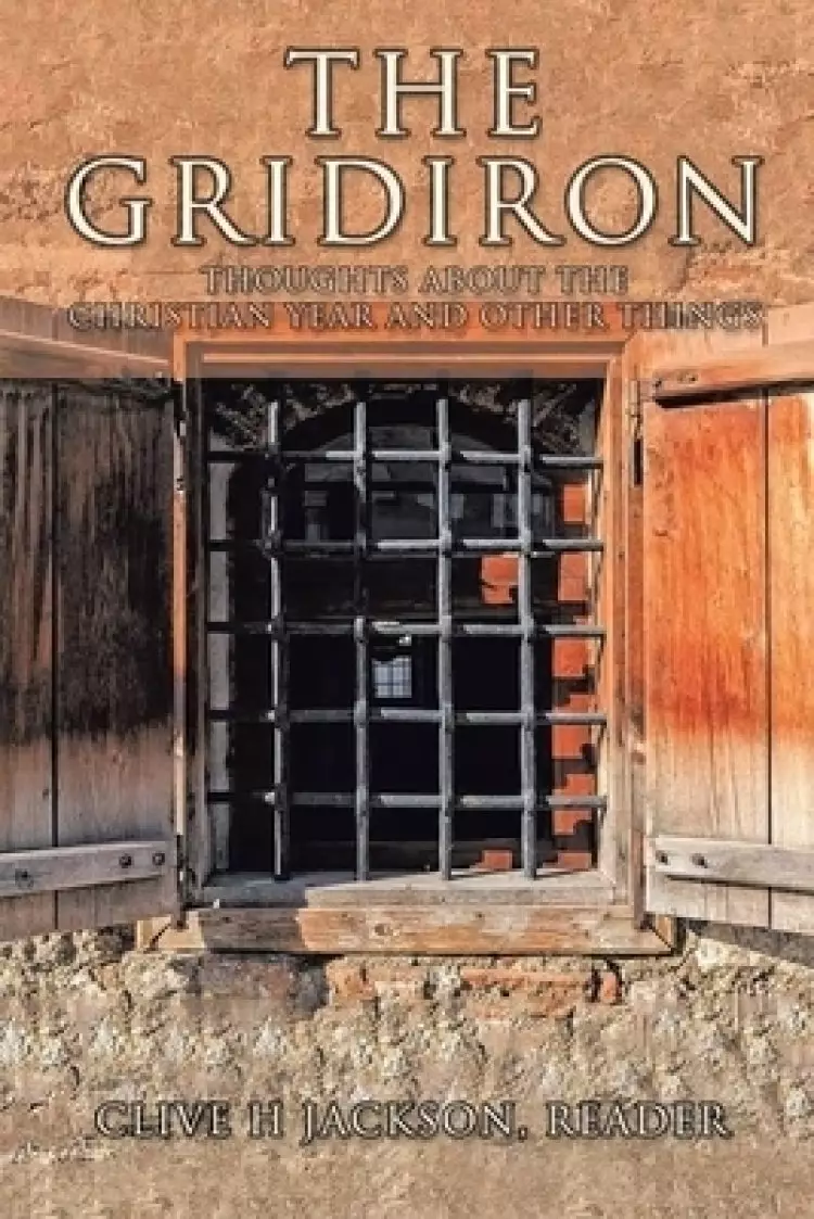 The Gridiron: Thoughts about the Christian Year and Other Things