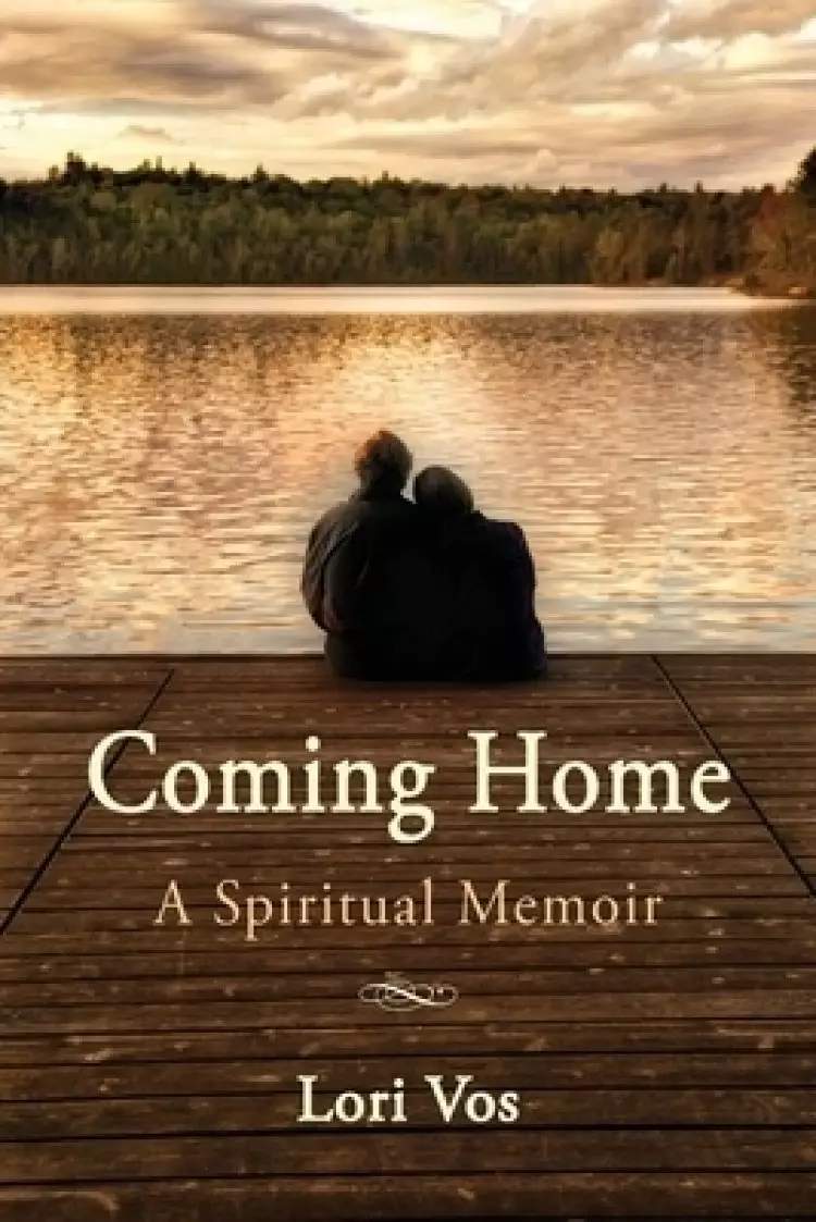 Coming Home: A Spiritual Memoir