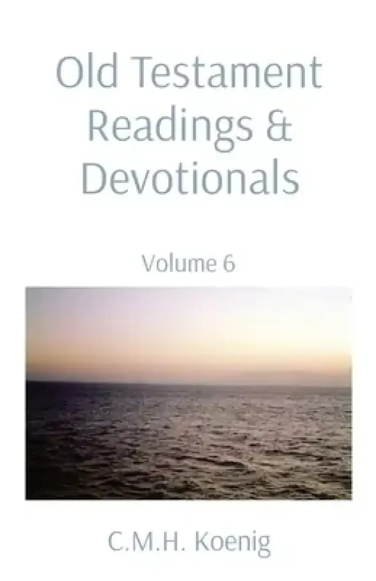 Old Testament Readings & Devotionals: Volume 6