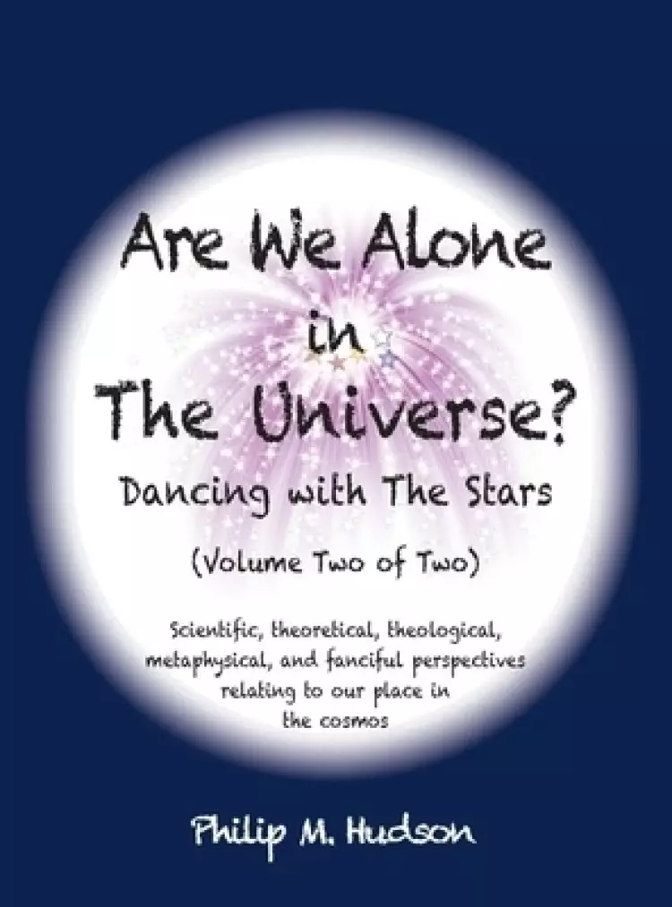 Are We Alone in The Universe?: Volume Two